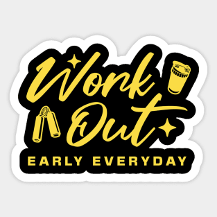 Workout early everyday Sticker